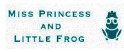 MISS PRINCESS AND LITTLE FROG